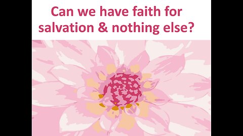 May 6 (Year 4) Can we only have faith for salvation & nothing else? Tiffany Root & Kirk VandeGuchte