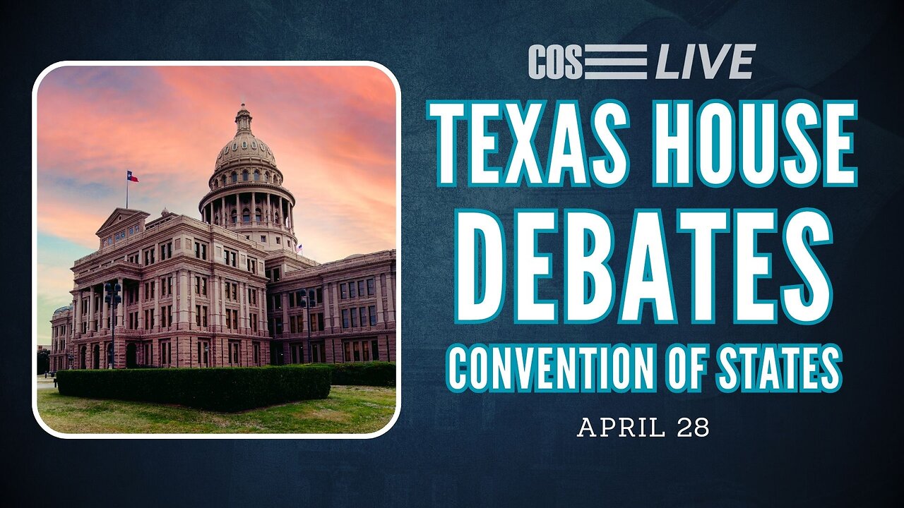 Texas House DEBATES Convention of States | COS LIVE