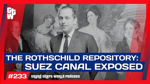 Centuries of Influence-The Rothschild Archive REVEALED | #GrandTheftWorld 233 (Clip)