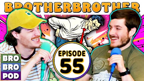 My Body Is Weak but I'm Not | BrotherBrother Comedy Podcast (Ep. 55)