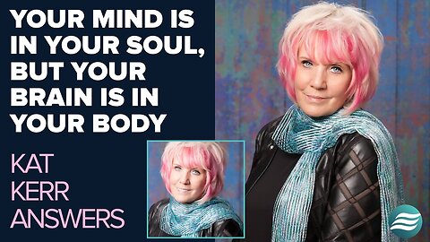 Kat Kerr Teaching On the Mind in the Soul and the Brain in the Body | March 19 2025