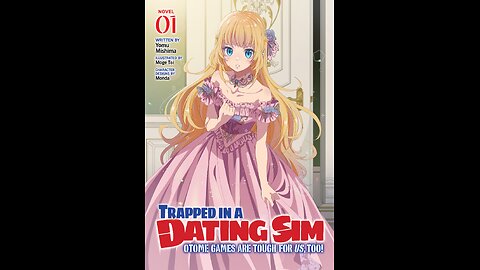 Trapped in a Dating Sim Otome Games Are Tough For Us, Too! Volume 1