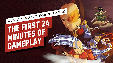 Avatar - Quest for Balance _ The First 24 Minutes