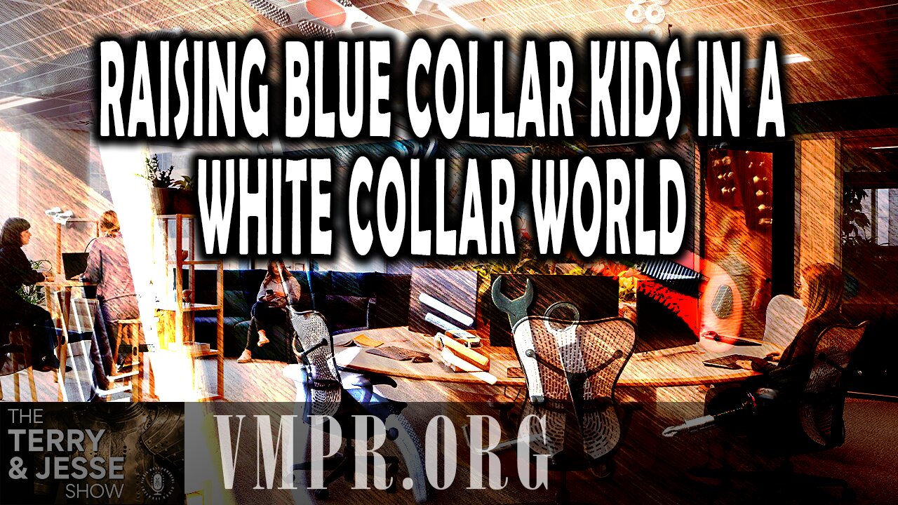 12 Aug 25, The Terry & Jesse Show: Raising Blue Collar Kids in a White Collar World