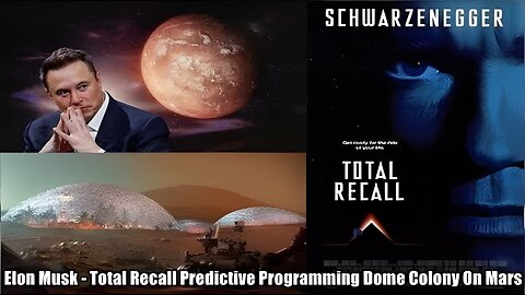 Elon Musk - Total Recall Predictive Programming Dome Colony on Mars - You Can't Land on a Star!