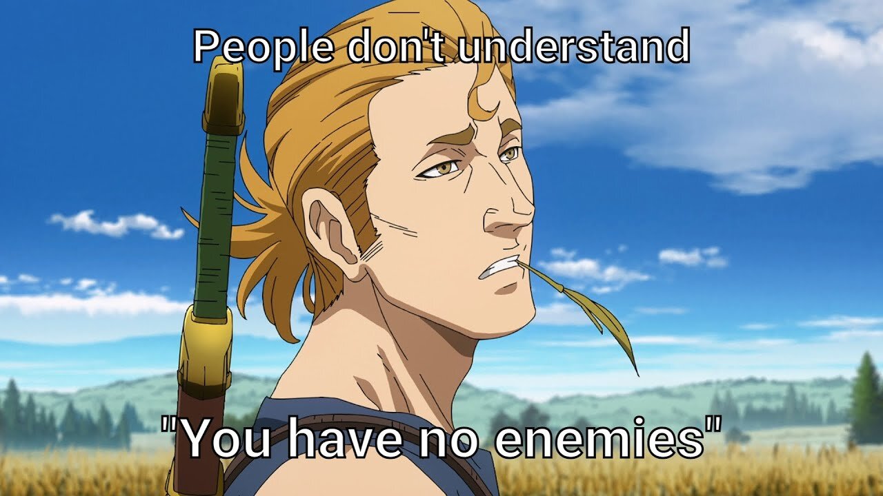 You have no enemies | Vinland Saga's most misused quote