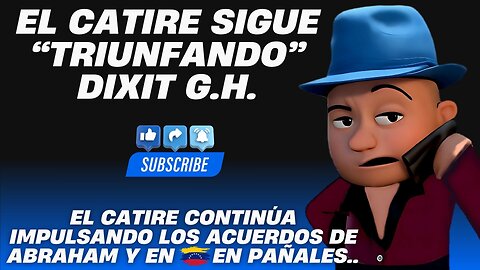 14MAY2025| EL CATIRE SIGUE “TRIUNFANDO” DIXIT G.H. | [GOCHO.OFICIAL]