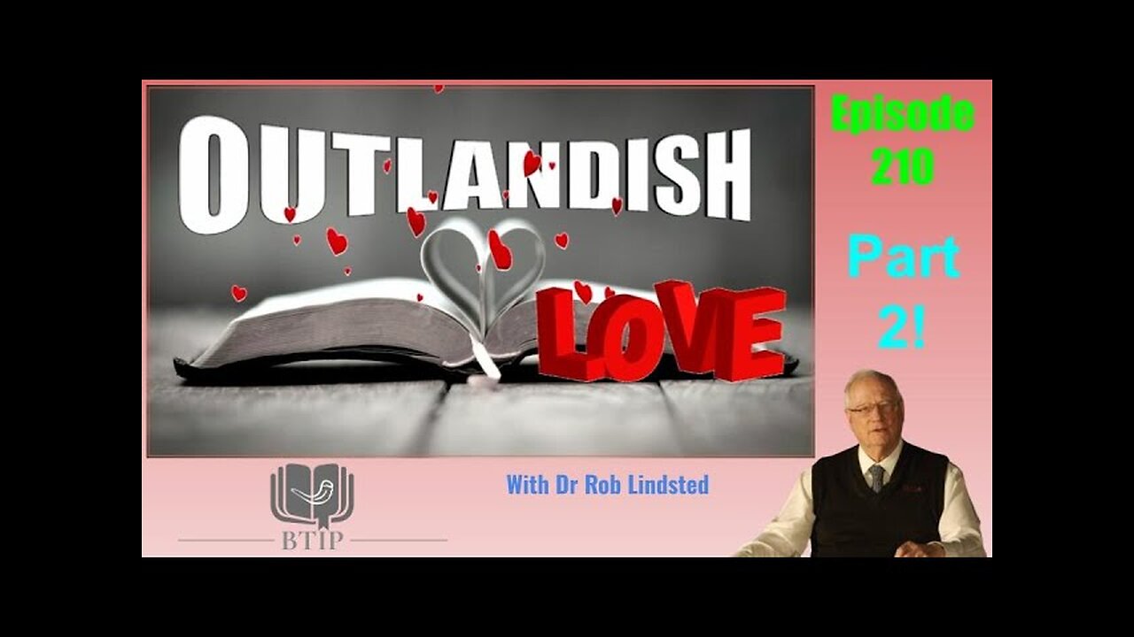 Episode 210 Outlandish Love Part 2 with Dr Rob Lindsted
