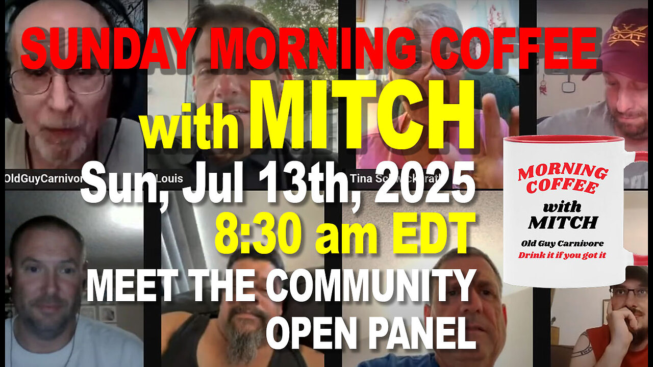 MORNING COFFEE with MITCH - Carnivore Talk - Sun Jul 13th, 2025, 8:30am EDT