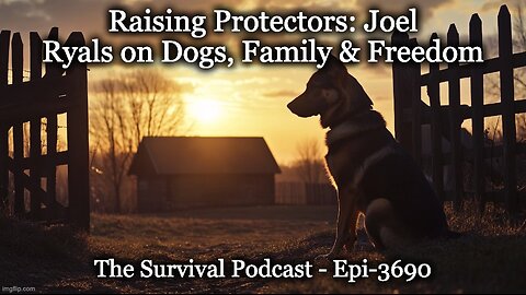 Raising Protectors: Joel Ryals on Dogs, Family, and Freedom - Epi-3690