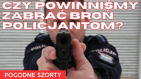 Czy powinniśmy zabrać policjantom pistolety? | Pogodne Szorty #177