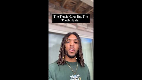The Truth Hurts But The Truth Heals… | Inspiration Is Key