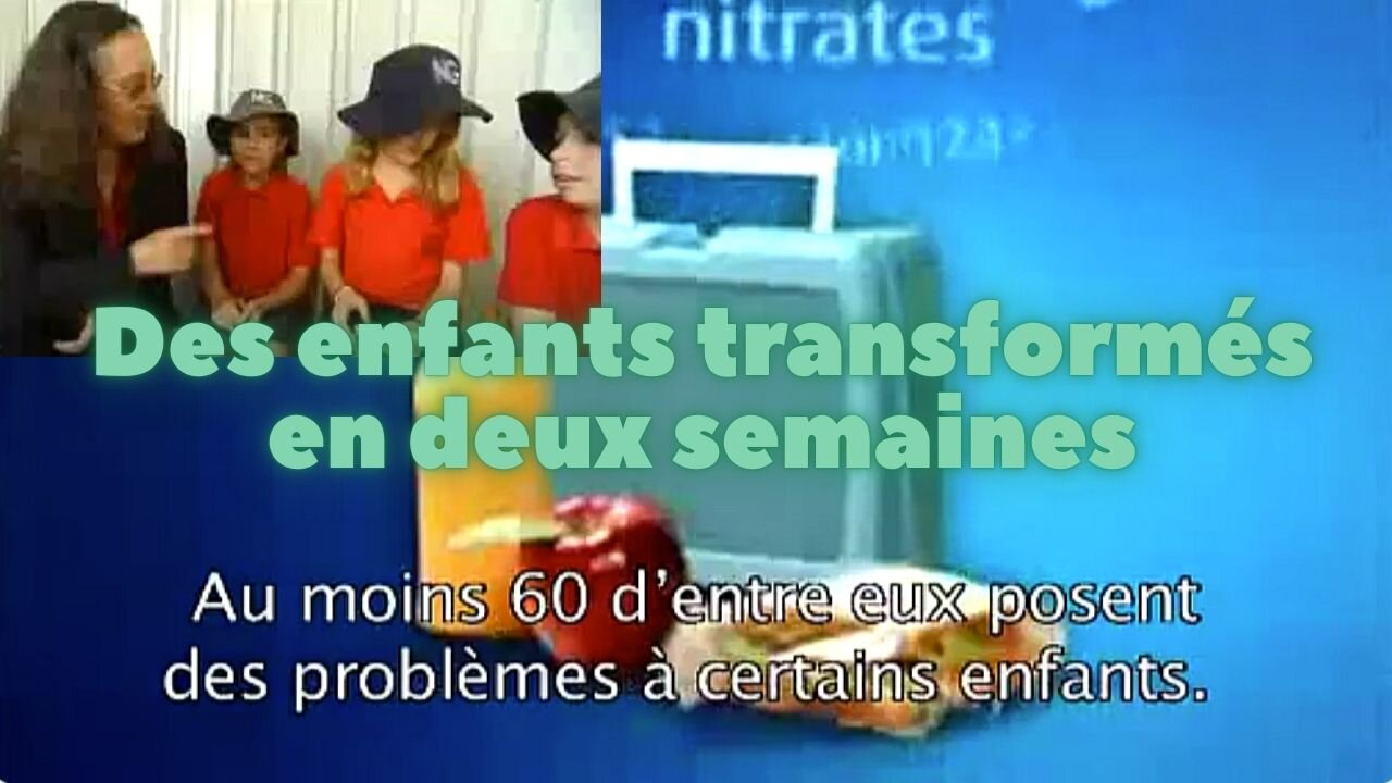 Enfants transformés en deux semaines / How changing food can improve children's health and behaviour