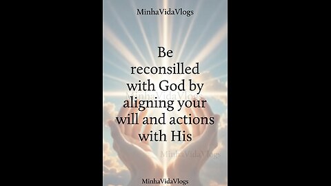 Be Reconciled Through Christ: A Call to Align Heart, Will, and Life With God!