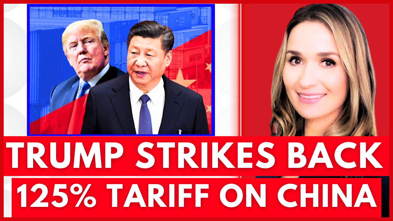 🔴 MASSIVE ESCALATION: Trump Hits Back with 125% TARIFF on CHINA after It Refuses to Back Down
