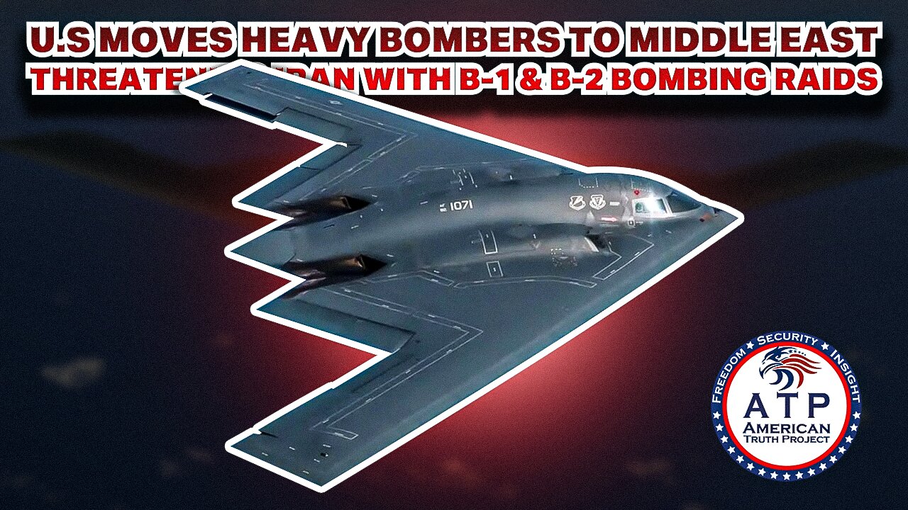 U.S. MOVES HEAVY BOMBERS TO MIDDLE EAST THREATENING IRAN WITH B-1 & B-2 BOMBING RAIDS
