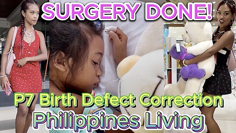 🇵🇭7 Filipina Birth Defect Corrective Surgery Medical Mission OFF GRID ISLA FAMILY PHILIPPINES LIVING