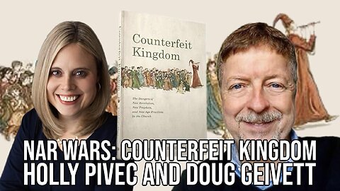 Nar Wars: Counterfeit Kingdom, with Holly Pivec and Doug Geivett | Interview