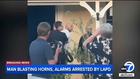 LAPD arrests man who blasted loud horns, alarms from home for months