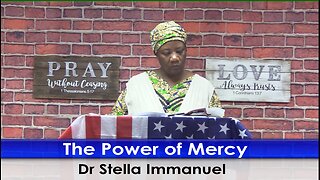 The Power of Mercy with Dr Stella Immanuel