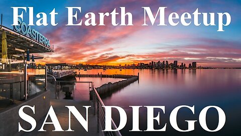 [archive] Flat Earth meetup San Diego May 2, 2021 with Nathan Thompson ✅