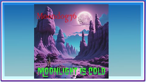 Moonlight is Cold