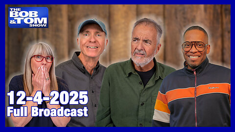 The Bob and Tom Show, December 4, 2025