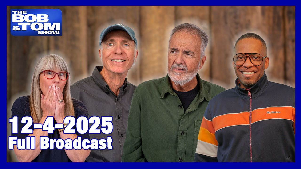 The Bob and Tom Show, December 4, 2025