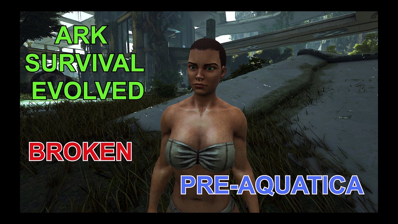 Ark Survival Evolved - Broken - Preaquatica