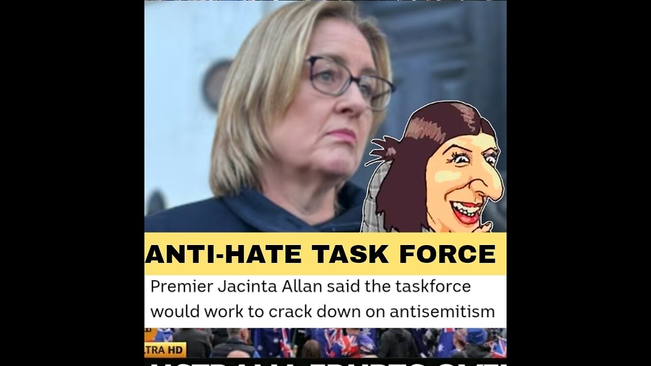 WHO GETS TO DEFINE HATE? Victoria Premier Sets Up Anti-Hate Task Force ⚠️