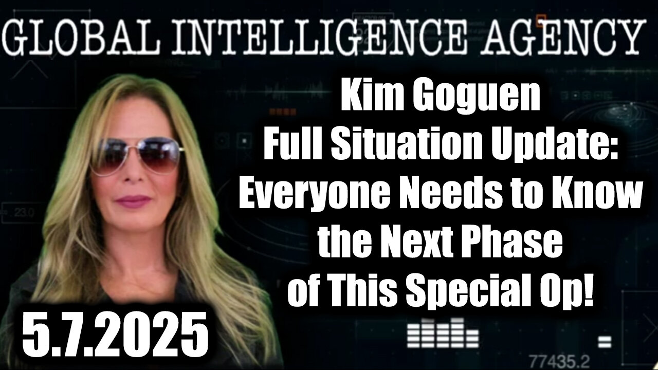 Kim Goguen Full Situation Update 5.7.25 - Everyone Needs to Know the Next Phase of This Special Op!