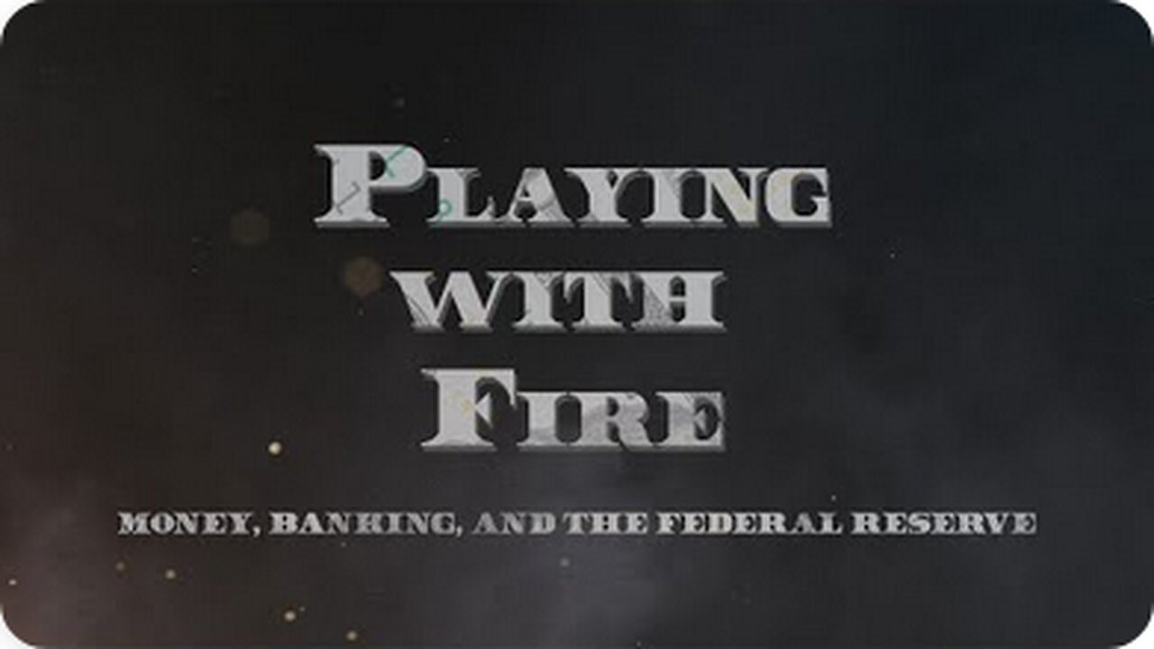 Playing with Fire: Money, Banking, and the Federal Reserve