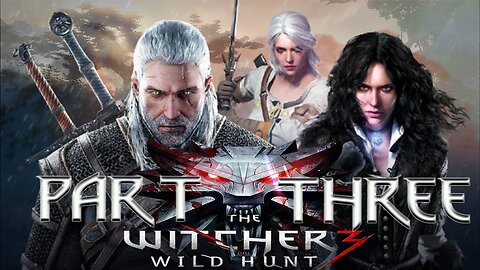 The Witcher 3: Wild Hunt - Part Three
