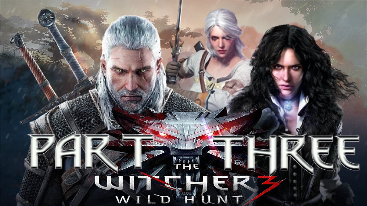 The Witcher 3: Wild Hunt - Part Three