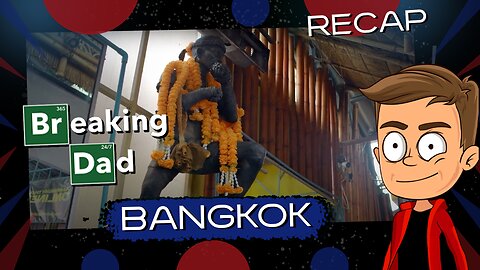 Bradley and Barney Walsh Breaking Dad Bangkok Animated Recap