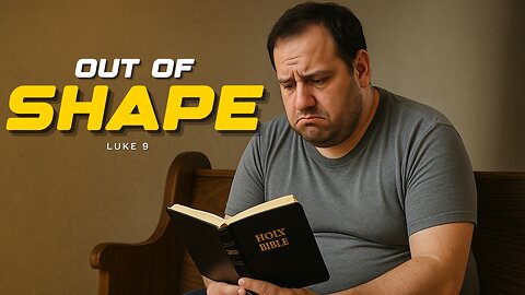 Out of Shape - Pastor Bruce Mejia