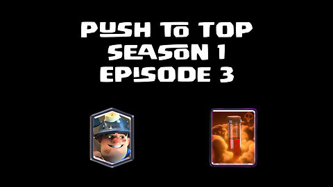 Clash Royale miner poison pushing season 1 episode 3