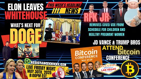 Elon Leaves White House | What's Next For DOGE? Vance & Trump Bros Attend Bitcoin Conference 5/30/25
