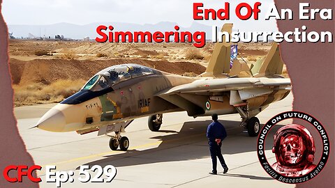 Council on Future Conflict Episode 529: End Of An Era, Simmering Insurrection