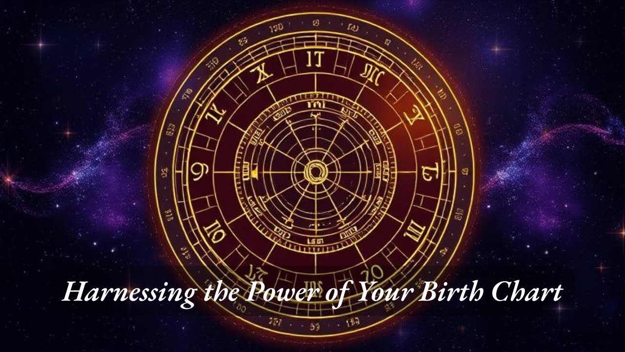 Harnessing the Power of Your Birth Chart