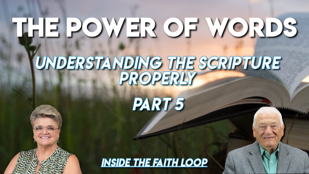 The Power of Words | Properly Understanding the Scripture | Part 5 | Inside the Faith Loop