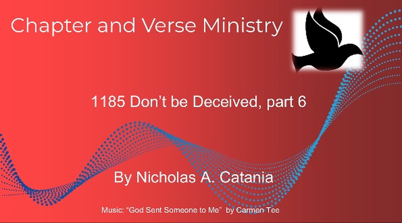 1185 Don't be Deceived part 6