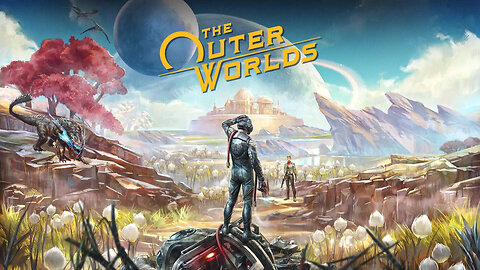 The Outer Worlds - Part 1