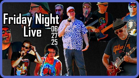 Friday Night Live! June 27th 2025 Edition