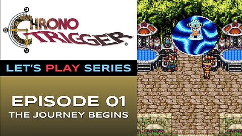 Chrono Trigger (SNES) - Episode 1/6 - Let’s Play Series