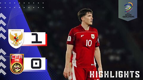 INDONESIA 1-0 CHINA | HIGHLIGHTS | AFC ASIAN QUALIFIERS ROAT TO 26