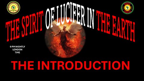 AFRICA IS THE HOLY LAND || THE SPIRIT OF LUCIFER IN THE EARTH || THE INTRODUCTION