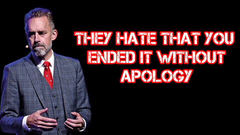 They HATE That You ENDED It Without APOLOGY|