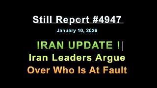 #4947, Iran Update ! Iran Leaders Argue Over Who Is At Fault