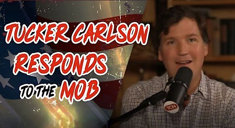Dave Smith | Tucker Carlson Responds to the Mob